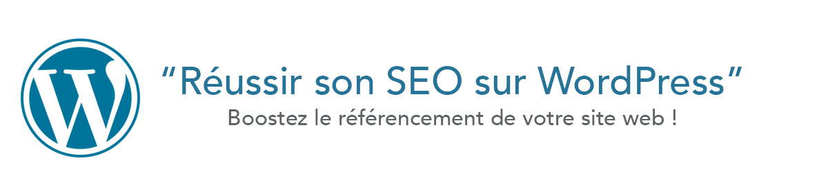 Téléchargez gratuitement le guide : Réussir son SEO sur Wordpress